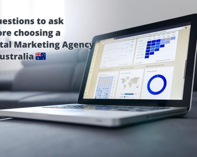 3 Questions to ask before choosing a Digital Marketing Agency in Australia