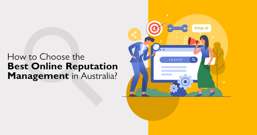 How to Choose the Best online reputation management in Australia?